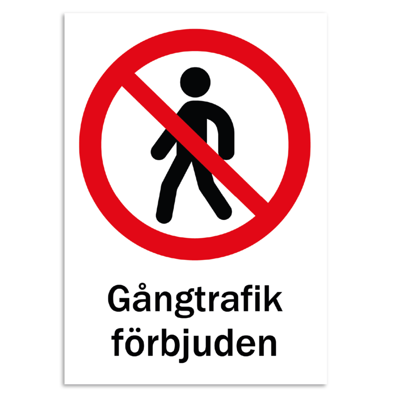 Skylt - Gångtrafik förbjuden