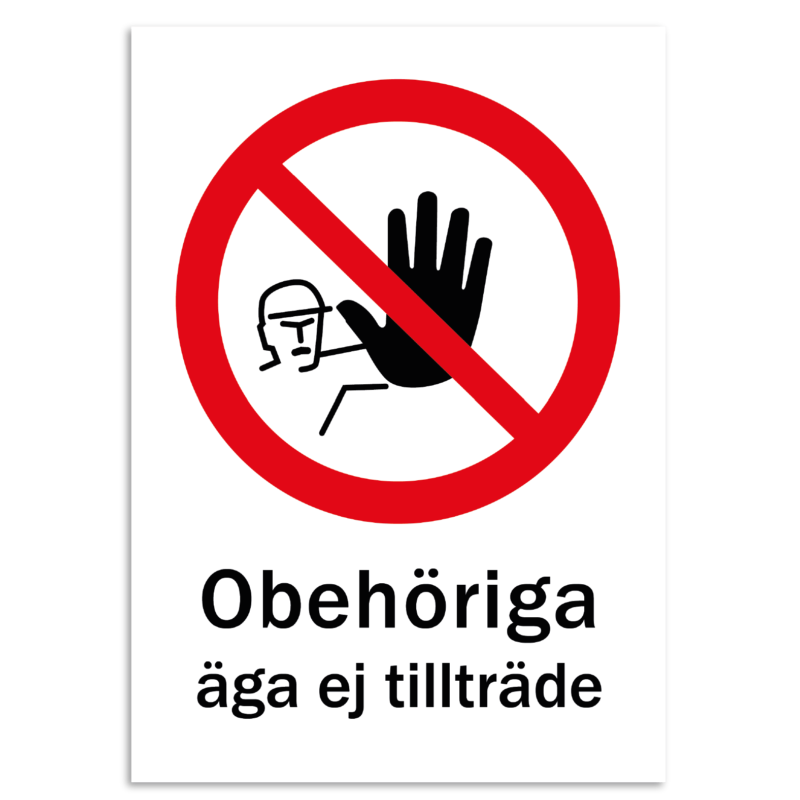 Skylt - Obehöriga äga ej tillträde