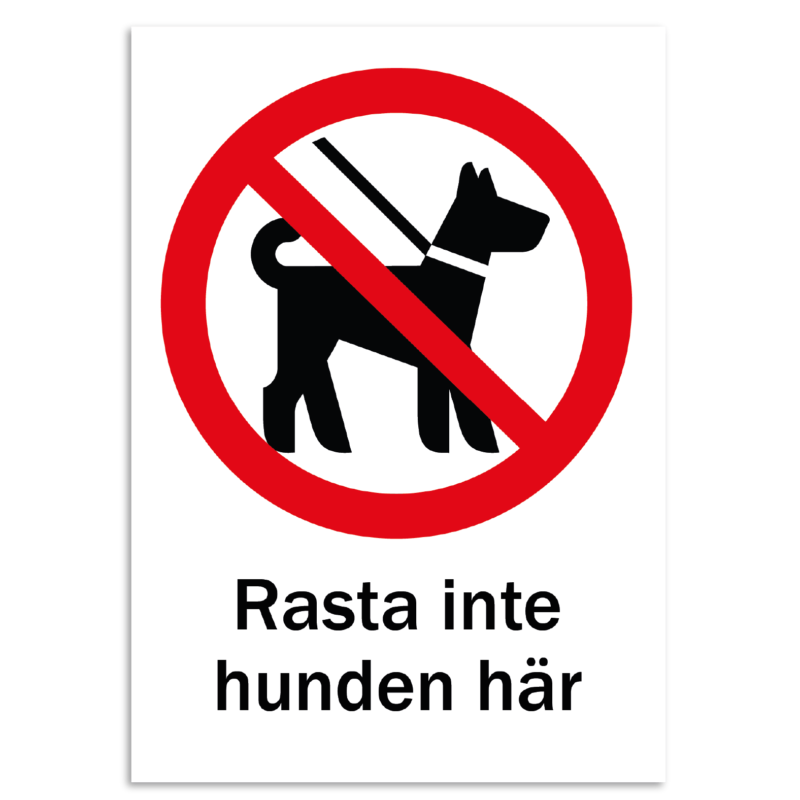 Skylt - Rasta inte hunden här