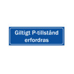 Skylt - Giltigt P-tillstånd erfordras