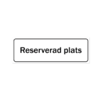 Skylt - Reserverad plats