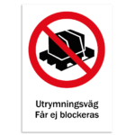 Skylt - Utrymningsväg får ej blockeras