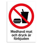 Medhavd mat och dryck är förbjuden