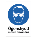 Skylt-ögonskydd måste användas