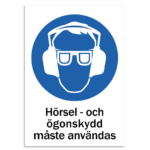 Skylt-hörselskydd och ögonskydd måste användas