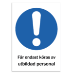 Skylt-får endast köras av utbildad personal