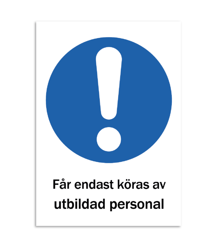 Skylt-får endast köras av utbildad personal