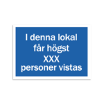 Skylt-i denna lokal får högst personer vistas